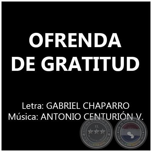 OFRENDA DE GRATITUD - Letra: GABRIEL CHAPARRO